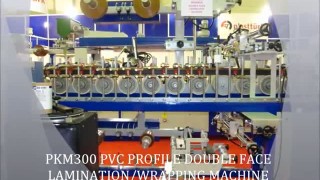 PKM300 PVC PROFILE LAMINATION/WRAPPING MACHINE